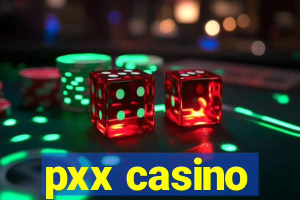 pxx casino